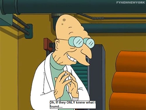 Professor Farnsworth 4 If they only knew what I found.jpg